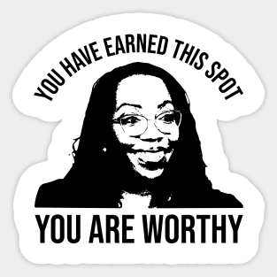 Ketanji Brown Jackson - You have earned this spot (in black) Sticker